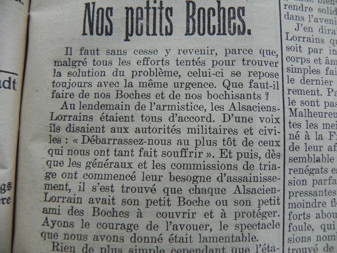 Après la guerre il y eut une campagne d‘« assainissement » de la population.  «Dès que les généraux et les commissions de triage ont commencé leur besogne d’assainissement, il s’est trouvé que chaque Alsacien-Lorrain avait son petit Boche ou son petit ami des Boches à couvrir et à protéger.»