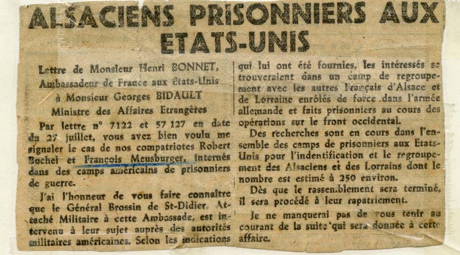 Article de journal dans lequel l'ambassadeur de France aux Etats-Unis mentionne François Meusburger comme interné en tant que prisonnier dans un camps américain. Il est prévu de le rapatrier en France avec 250 alsaciens et lorrains qui ont été pris pour des soldats allemands. 