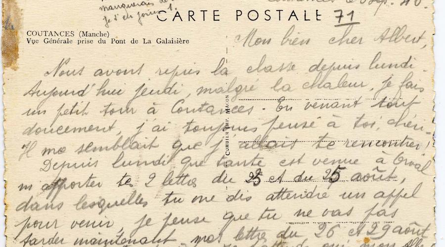 Verso de la carte postale. "Depuis lundi que tante est venue à Orval m'apporter tes 2 lettres du 23 et du 25 Août, dans lesquelles tu me dis attendre un appel pour venir, je pense que tu ne vas pas tarder maintenant."