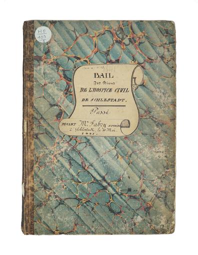 Bail des biens de l'Hospice Civil de Sélestat, 1820-1859
